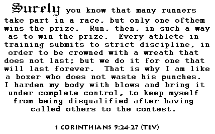 [1 Corinthians 9:24-27 (TEV)]